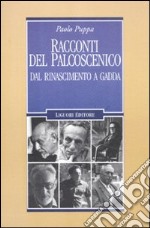 Racconti del palcoscenico. Dal Rinascimento a Gadda libro