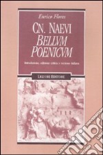 Cn. Naevi «Bellum poenicum». Introduzione, edizione critica e versione italiana libro