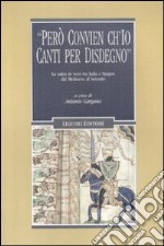 «Però convien ch'io canti per disdegno». La satira in versi tra Italia e Spagna dal Medioevo al Seicento libro