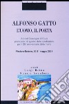 Alfonso Gatto. L'uomo, il poeta. Atti del convegno di Studi promosso nel quadro delle celebrazioni per il 25° anniversario della morte (Fisciano-Salerno, 30-31... libro