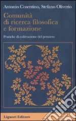 Comunità di ricerca filosofica e formazione. Pratiche di coltivazione del pensiero libro