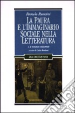 La paura e l'immaginario sociale nella letteratura. Vol. 3: Il romanzo industriale libro