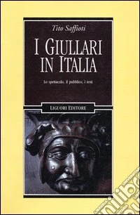 I giullari in Italia. Lo spettacolo, il pubblico, i testi libro