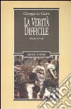 La verità difficile. Indagini su Verga libro