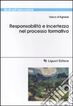 Responsabilità e incertezza nel processo di formazione libro