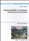 Responsabilità e incertezza nel processo di formazione libro di D'Agnese Vasco