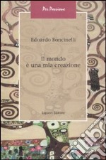 Il mondo è una mia creazione libro