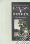 L'evoluzione del meraviglioso. Dal mito alla fiaba moderna libro