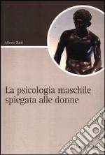 La psicologia maschile spiegata alle donne libro