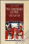 Per conservare la pace. I giustizieri del regno di Sicilia da Carlo I a Carlo II d'Angiò libro