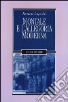 Montale e l'allegoria moderna libro di Luperini Romano