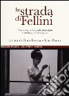 La strada di Fellini. Sogni, segnacci, grafi, immagini e modernità del cinema libro