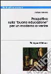 Prospettive sulla «buona educazione» per un modello a-venire libro di Oliverio Stefano