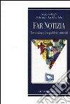 Far notizia. Newsmaking e sfere pubbliche territoriali libro