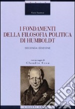 I fondamenti della filosofia politica di Humboldt libro