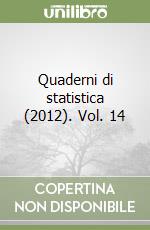 Quaderni di statistica (2012). Vol. 14
