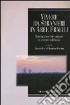 Vivere da stranieri in aree fragili. L'immigrazione internazionale nei comuni rurali italiani libro