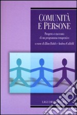 Comunità e persone. Progetto e racconto di un programma terapeutico libro