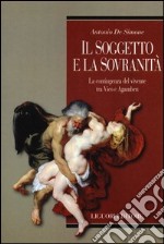 Il soggetto e la sovranità. La contingenza del vivente tra Vico e Agamben libro