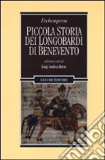 Piccola storia dei Longobardi di Benevento. Testo latino a fronte libro