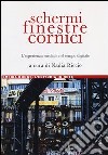 Schermi, finestre, cornici. L'esperienza mediale nel tempo digitale libro