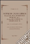 Notae in duos libros. Alterum de uno universi iuris principio, & c. Alterum de Constantia iurisprudentis. (Napoli, 1722, con postille autografe, ms XIII B 62) libro