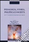 Pedagogia, storia, politica e società. Scritti in onore di Vincenzo Sarracino libro