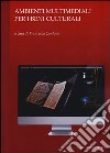 Ambienti multimediali per i beni culturali libro di Cantone F. (cur.)