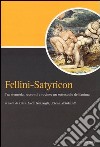 Fellini-Satyricon. Tra memoria, racconti e rovine: un sottosuolo dell'anima libro