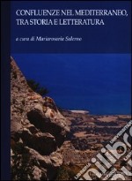 Confluenze nel Mediterraneo, tra storia e letteratura