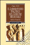 Il Laboratorio politico del comune medievale libro