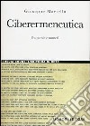 Ciberermeneutica. Fra parole e numeri libro di Martella Giuseppe