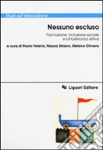 Nessuno escluso. Formazione, inclusione sociale e cittadinanza attiva libro