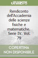 Rendiconto dell'Accademia delle scienze fisiche e matematiche. Serie IV. Vol. 79 libro