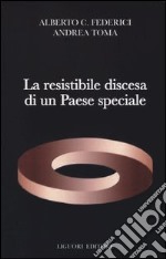 La resistibile discesa di un paese speciale