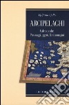 Arcipelaghi. Calvino e altri. Personaggi, oggetti, libri, immagini libro