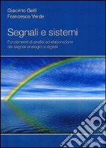 Segnali e sistemi. Fondamenti di analisi ed elaborazione dei segnali analogici e digitali libro