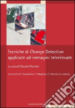 Tecniche di change detection applicate a immagini telerilevate libro