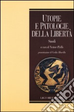 Utopie e patologie della libertà. Snodi libro