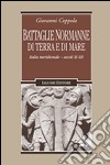 Battaglie normanne di terra e di mare. Italia meridionale. Secoli XI-XII libro di Coppola Giovanni