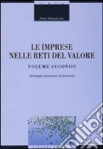 Le imprese nelle reti del valore. Vol. 2: Strategie e processo di direzione libro