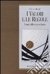 I Valori e le regole. I termini della teoria sociologica libro di Rositi Franco