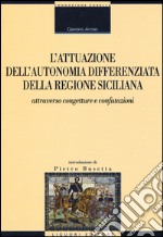 L'attuazione dell'autonomia differenziata della Regione Siciliana attraverso congetture e confutazioni. Raccolta di studi e contributi
