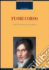 Fuori corso. Profili di militanza novecentesca libro di Iermano Toni