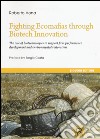 Fighting ecomafias through biotech innovation. The role of biotechnologies to support firm performance development and environmental restoration libro di Vona Roberto