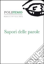 Polifemo. Nuova serie di «lingua e letteratura» (2012). Vol. 3-4: Sapori delle parole libro