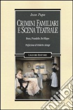 Crimini familiari e scena teatrale. Ibsen, Pirandello, De Filippo libro