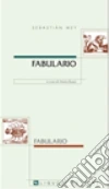 Fabulario. Testo spagnolo a fronte libro