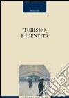 Turismo e identità libro di Gilli Monica