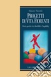 Progetti di vita fiorenti. Storie sportive tra disabilità e capability libro